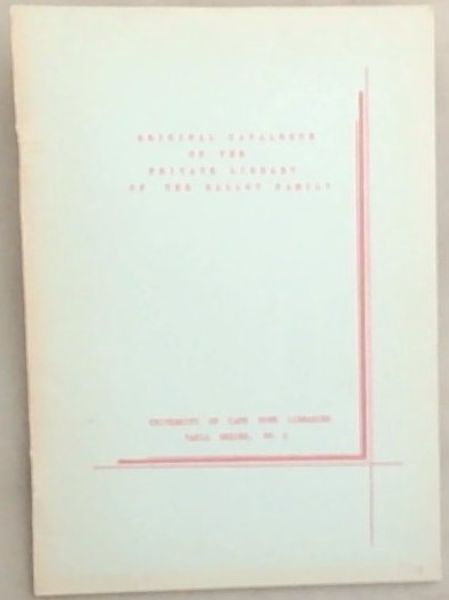 Original Catalogue Of The Private Library Of The Ballot Family: University of Cape Town Libraries Varia Series, No.2.